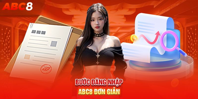 Đăng nhập ABC8 cực kỳ đơn giản